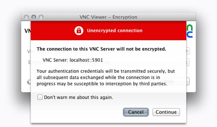 VNC Security Warning. VNC Security Warning.